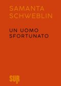 Samanta Schweblin - Un uomo sfortunato (2020)