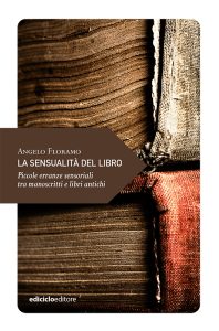 Angelo Floramo – La sensualità del libro (2023)