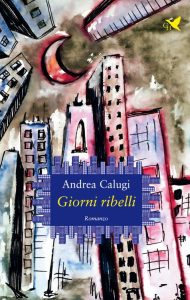 Andrea Calugi – Giorni ribelli (2023)