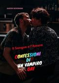 Aaron Goodman - Il sangue e l'amore. Confessioni di un Vampiro Gay (2023)