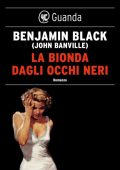 Benjamin Black (John Banville) - La bionda dagli occhi neri (2014)