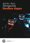 Arkadij Strugackij, Boris Strugackij - Destino zoppo (2023)