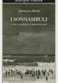 Hermann Broch - I sonnambuli Vol. 1. 1888: Pasenow o il romanticismo (2023)