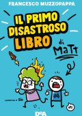 Francesco Muzzopappa - Il primo disastroso libro di Matt (2020)