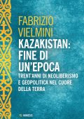 Fabrizio Vielmini - Kazakistan: fine di un'epoca (2023)