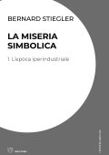 Bernard Stiegler - La Miseria Simbolica (2021)