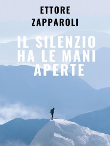Ettore Zapparoli – Il silenzio ha le mani aperte (2023)
