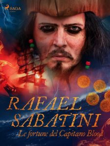 Rafael Sabatini – Le fortune del Capitano Blood (2023)