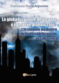Francesca Paola Alparone - La globalizzazione del terrore (2016)