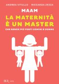 Andrea Vitullo, Riccarda Zezza - Maam. La maternità è un master (2014)