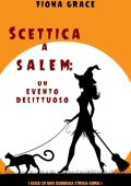 Fiona Grace - Scettica a Salem. Un evento delittuoso Libro 1 (2020)