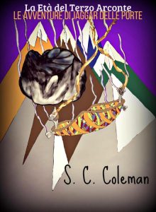 S.C. Coleman – La Età del Terzo Arconte Vol. 3. Le Avventure di Jaggar delle Porte (2022)