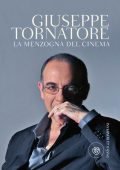 Giuseppe Tornatore - La menzogna del cinema (2013)