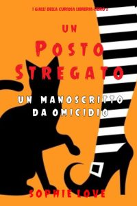 Sophie Love – Un posto stregato Vol. 2. Un manoscritto da omicidio (2021)