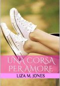 Liza M. Jones - Una corsa per amore (2016)