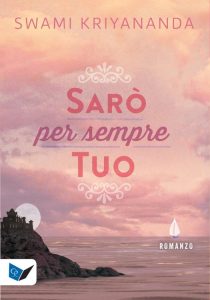 Swami Kriyananda – Sarò per sempre Tuo (2019)