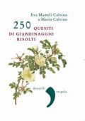 Eva Mameli Calvino, Mario Calvino - 250 quesiti di giardinaggio risolti (2012)