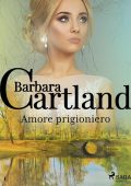 Barbara Cartland - Amore prigioniero vol. 1 (2021)