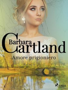 Barbara Cartland – Amore prigioniero vol. 1 (2021)