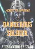 Alessandro Falzani - Dangerous Soldier. Vendetta suprema (2023)