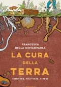 Francesca Della Giovampaola - La cura della terra (2023)