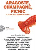 Arnaldo Greco (a cura di) - Aragoste, champagne, picnic e altre cose sopravvalutate (2023)