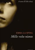 Emma La Spina - Mille volte niente (2010)