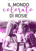 Brianna Wolfson - Il mondo colorato di Rosie (2018)