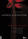 Laurell K. Hamilton - Anita Blake Vol. 1. Nodo di sangue (2010)