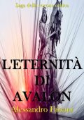 Alessandro Falzani - Saga della Corona celtica Vol. 3. L'eternita di Avalon (2020)