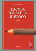 Maria Ponticiello - L'acqua che accese il fuoco (2020)