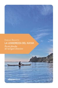 Emilio Rigatti – La leggerezza del kayak (2023)