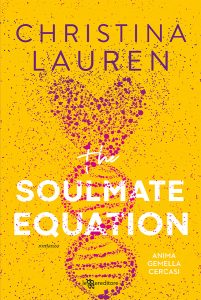 Christina Lauren – The Soulmate Equation. Anima gemella cercasi (2023)
