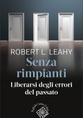 Robert L. Leahy - Senza rimpianti (2023)