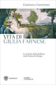 Gianfranco Formichetti – Vita di Giulia Farnese (2023)
