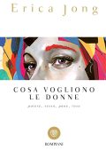 Erica Jong - Cosa vogliono le donne (2014)