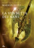 img Markus Heitz - La vendetta dei nani (2014)