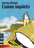 Henning Mankell - L'uomo inquieto (2015)