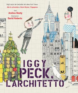 Andrea Beaty – Iggy Peck. L’architetto (2019)