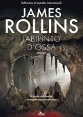 James Rollins - Labirinto d'ossa (2016)