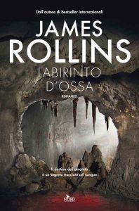 James Rollins – Labirinto d’ossa (2016)