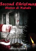 Angela Catalini - Second Christmas. Horror di Natale (2022)