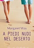 Margaret Way - A piedi nudi nel deserto (2016)