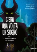 Liz Braswell - A twisted tale. C'era una volta un sogno (2022)