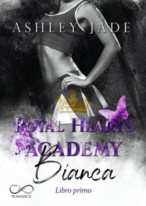 Ashley Jade – Royal Hearts Academy Vol. 3. Bianca. Libro primo (2023)