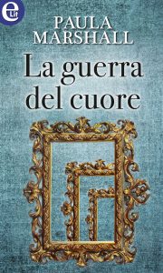 Paula Marshall – I Dilhorne Vol. 4. La guerra del cuore (2017)