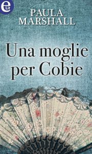 Paula Marshall – I Dilhorne Vol. 5. Una moglie per Cobie (2017)