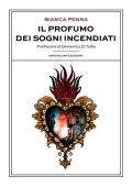 Bianca Penna - Il profumo dei sogni incendiati (2020)
