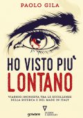 Paolo Gila - Ho visto più lontano (2016)