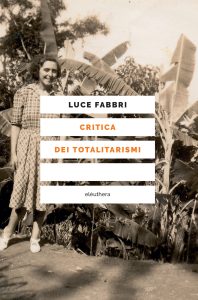 Luce Fabbri – Critica dei totalitarismi (2023)